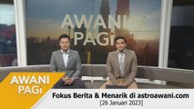 AWANI Pagi: Berita tumpuan & menarik di astroawani.com [26 Januari 2023]