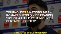 Tournoi des 6 Nations 2023 - Romain Buros : 
