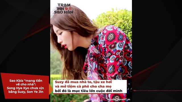 Sao Kbiz mang tiền về cho nhà : Song Hye Kyo chưa xịn bằng Suzy, Son Ye Jin | Điện Ảnh Net