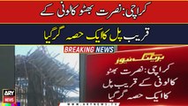 Bridge collapse near Nusrat Bhutto Colony Karachi