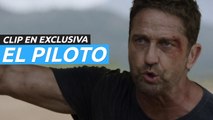 Clip en exclusiva de El piloto, la película de altos vuelos de Gerard Butler