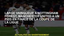 Grand gagnant à Nottingham Forest, Manchester United a un pied dans la finale de la Coupe de la Ligu