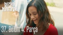 Bizim Hikaye 37. Bölüm 4. Parça