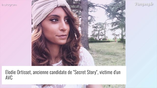 Elodie Ortisset (Secret Story) victime d'un AVC : son calvaire dévoilé, des déclarations inquiétantes