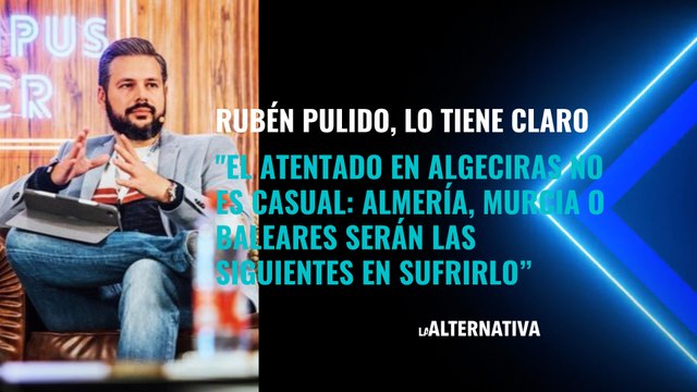 El analista y experto en inmigración Rubén Pulido tiene claro que el atentado en Algeciras no es casual
