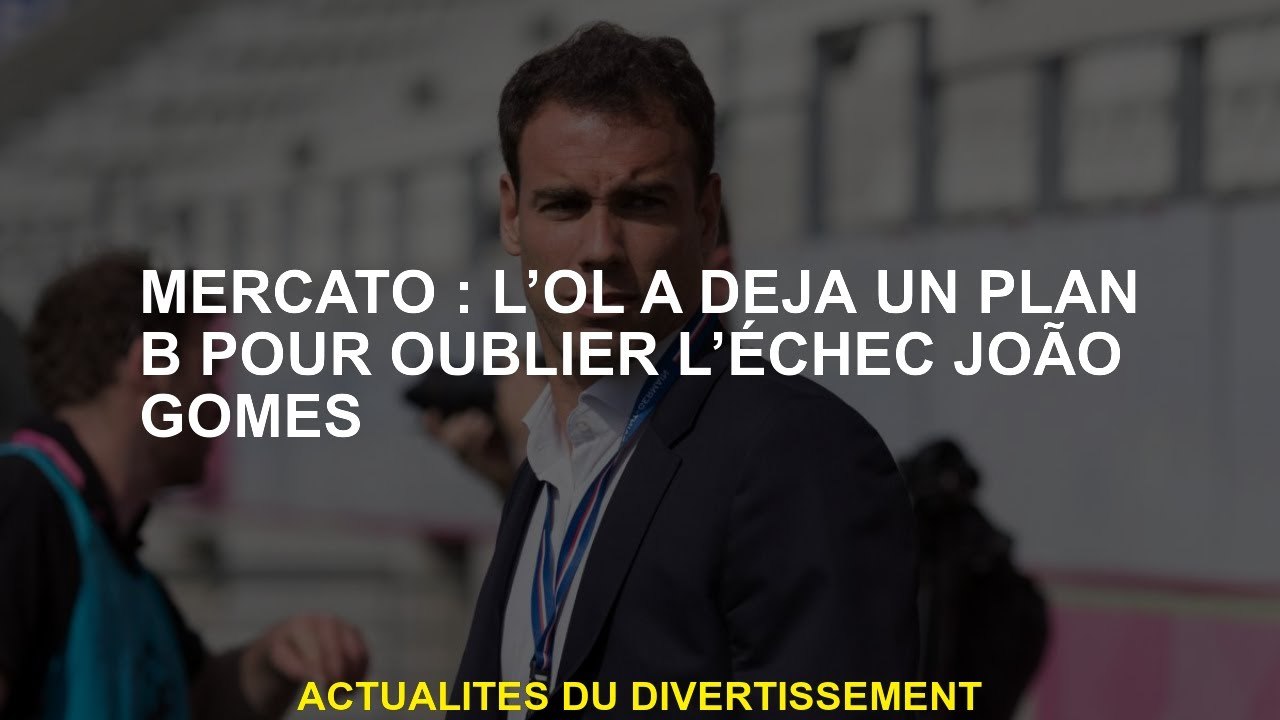 Mercato: OL a déjà un plan B pour oublier l'échec João Gomes