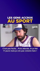 Les gens accros au sport