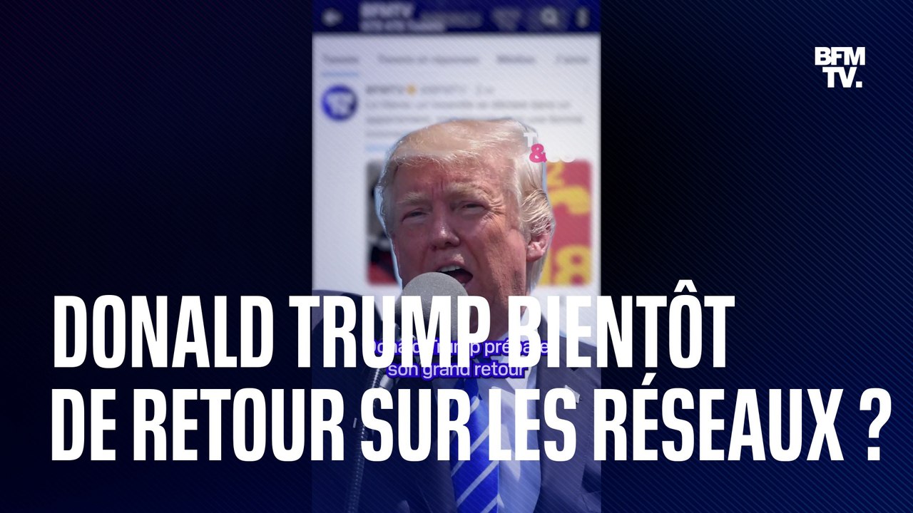 Donald Trump bientôt de retour sur les réseaux sociaux ?