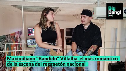 Maximiliano "Bandido" Villalba, el más romántico de la escena del reggaetón nacional parte 2