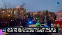 Los ultras del Atlético despiden el autobús de su equipo con cánticos contra el Madrid y la prensa