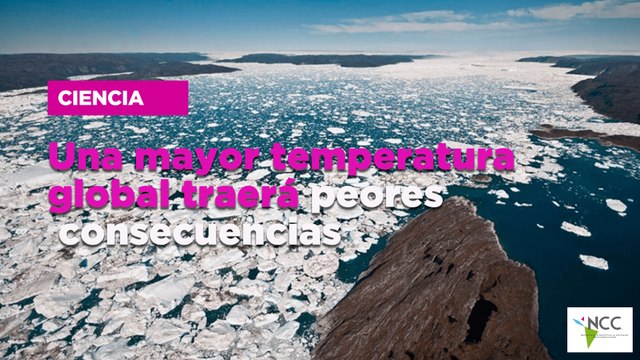 Una mayor temperatura global traerá peores consecuencias