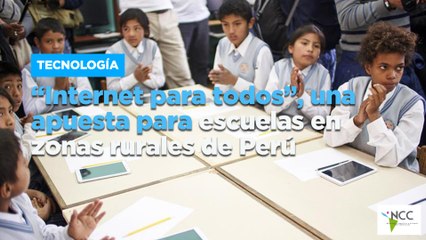 “Internet para todos”, una apuesta para escuelas en zonas rurales de Perú
