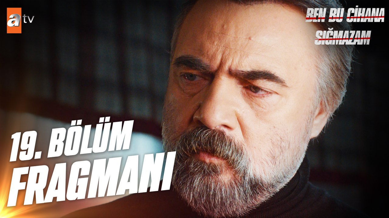Ben Bu Cihana Sığmazam 19. Bölüm Fragmanı | "Gücün yetmez, kızımızı koruyamazsın"