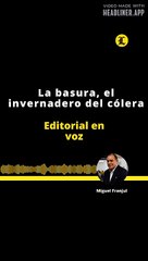 EDITORIAL | LA BASURA EL INVERNADERO DEL CÓLERA