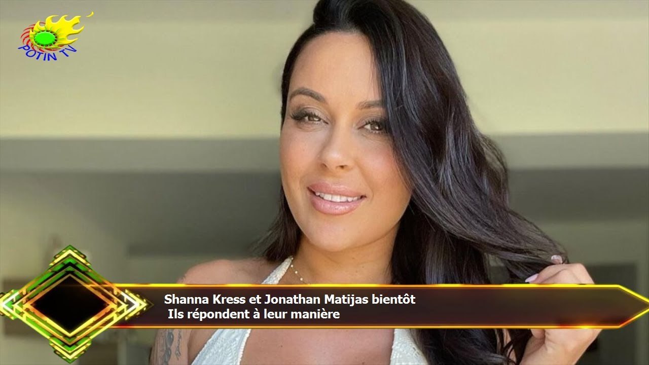 Shanna Kress et Jonathan Matijas bientôt  Ils répondent à leur manière