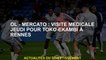 OL - Mercato: visite médicale jeudi pour Toko -Ekambi à Rennes