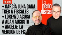 #EnVivo | #LosPeriodistas | García Luna se anota 3 | Lorenzo acusa a Adán | Ángela: la versión de FGJ-CdMx