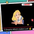 5 Dreams Which makes Luck l Lucky Dreams at night