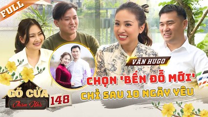 Nhận lời yêu sau 10 ngày hẹn hò, Vân Hugo viên mãn bên chồng doanh nhân _ Gõ Cửa Thăm Nhà #148