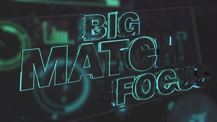 Big Match Focus - Manchester City v Arsenal