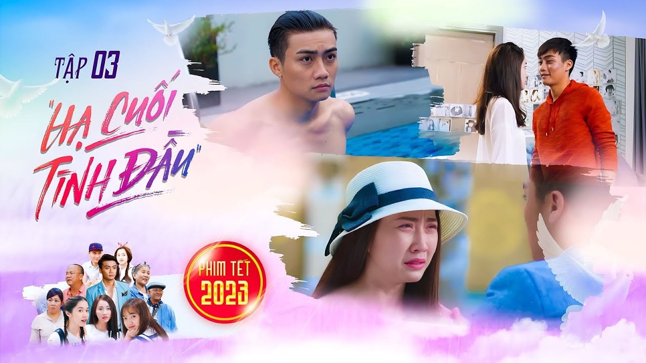 PHIM TẾT 2023  HẠ CUỐI TÌNH ĐẦU 3  Gái ngoan hay gái hư hotboy sẽ chọn ai