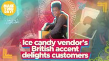 Ice candy vendor's British accent delights customers | Make Your Day