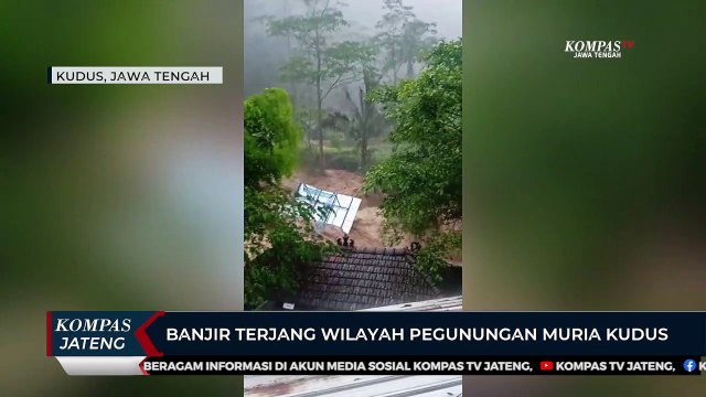 Banjir Terjang Wilayah Pegunungan Muria Kudus
