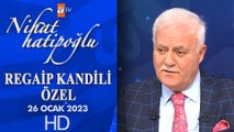 Nihat Hatipoğlu ile Regaip Kandili | 26 Ocak 2023