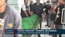 Temu Mayat Tanpa Busana Hasil Otopsi Tunjukan Korban Kekerasan