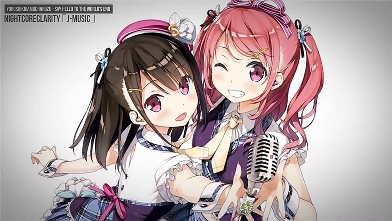 【Nightcore】Yoroshiku!Amucharuzu - Say Hello to the World's End 世界の果てに夜露死苦