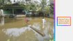 Pantau Kerajaan Baharu | Banjir – Situasi terkini di Johor