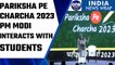 Pariksha pe Charcha 2023: PM Modi interacts with students, teacher, and parents | Oneindia News