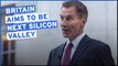 Jeremy Hunt speech highlights: 'Britain can be next Silicon Valley'