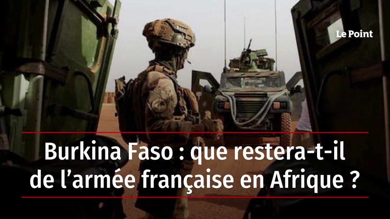 Burkina Faso : que restera-t-il de l’armée française en Afrique ?