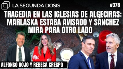Tragedia en las iglesias de Algeciras: Marlaska estaba avisado y Sánchez mira para otro lado