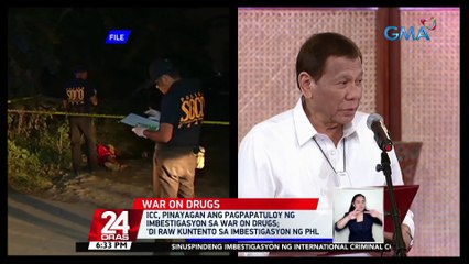 ICC, pinayagan ang pagpapatuloy ng imbestigasyon sa war on drugs; 'di raw kuntento sa imbestigasyon ng PHL | 24 Oras