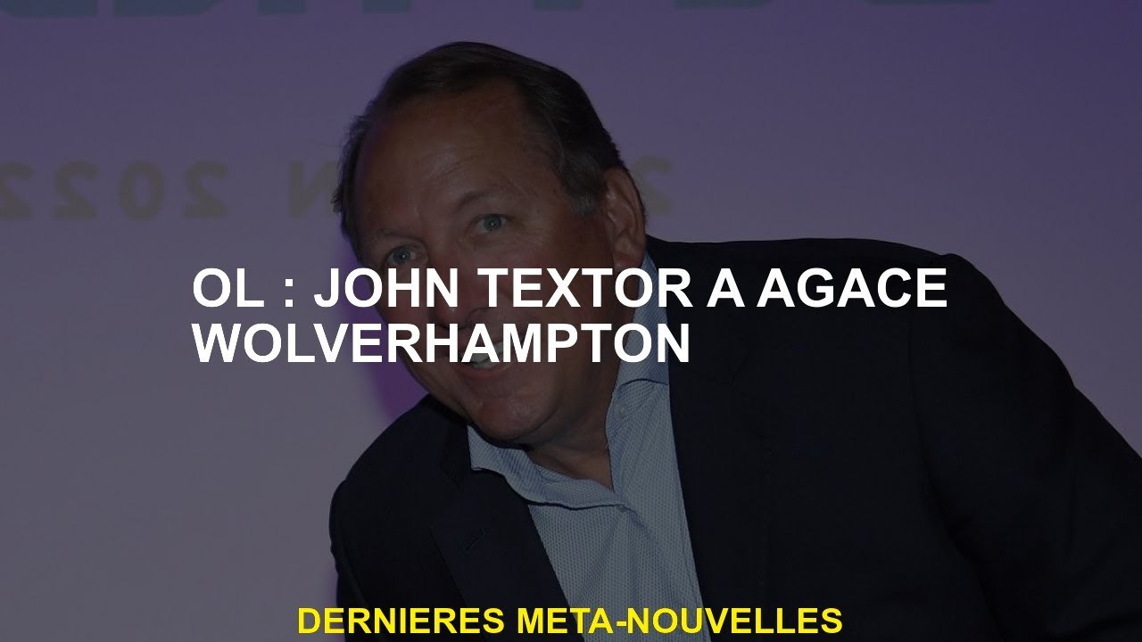 OL: John Textor a agacé Wolverhampton