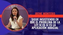 La ministra de Igualdad, Irene Montero, sigue insistiendo en que el problema de la ley sí es sí es la aplicación judicial