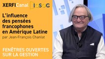 L’influence des pensées francophones en Amérique Latine [Jean-François Chanlat]