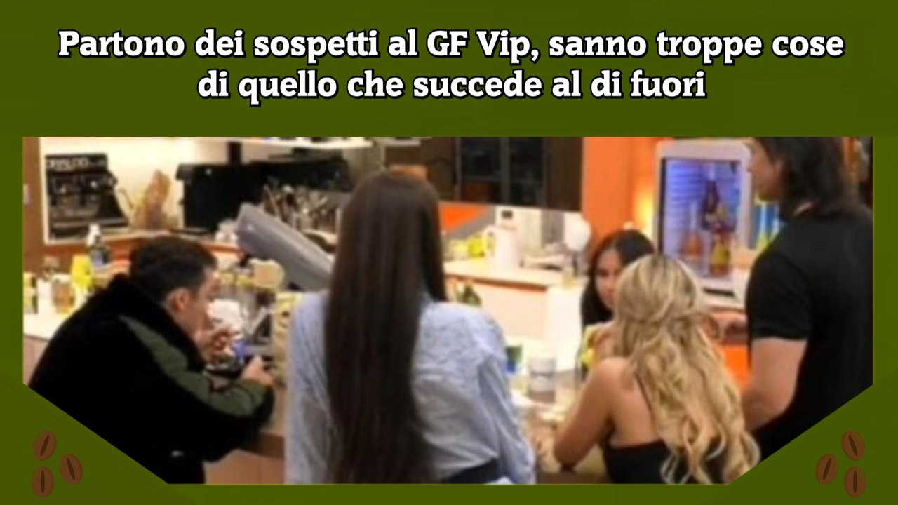 Partono dei sospetti al GF Vip, sanno troppe cose di quello che succede al di fuori