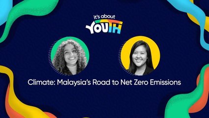 It’s About YOUth: Malaysia’s Road to Net Zero Emissions