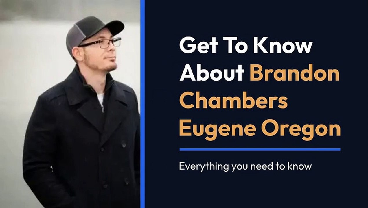 Get To Know About Brandon Chambers Eugene Oregon
