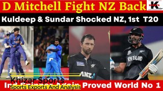 D Mitchell Fight NZ back! Ind Spinner again proved World No 1 | Kuldeep & Sundar Hero, 1st T20