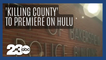 'Killing County' docuseries to premiere on Hulu