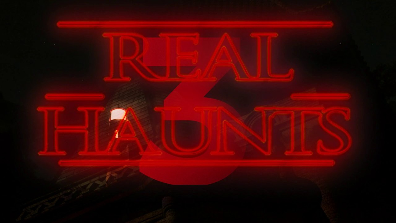 Real Haunts 3 | Back with Old Ghostly Friends