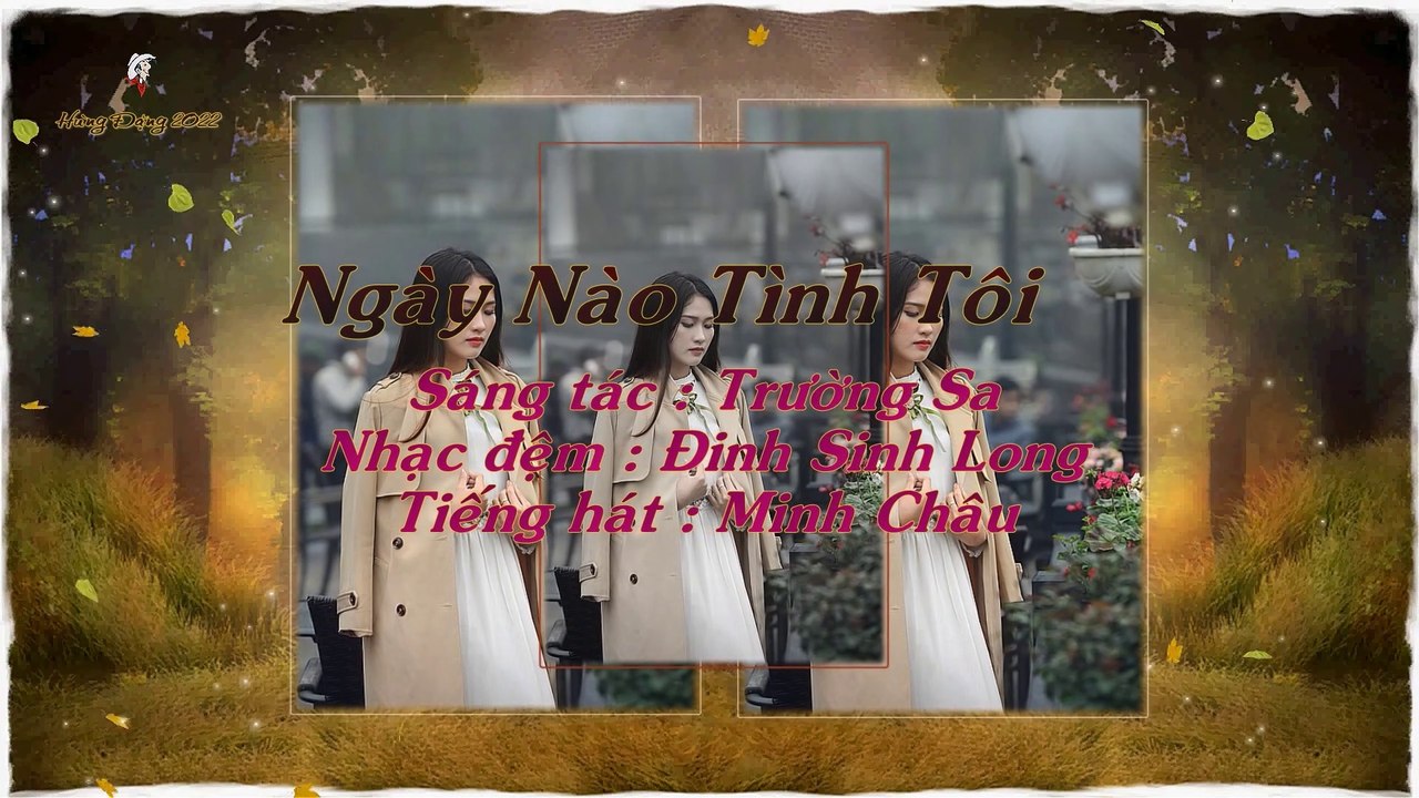 NGÀY NÀO TÌNH TÔI - Tiếng hát MINH CHÂU