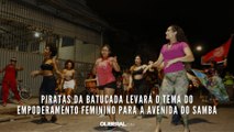 Piratas da Batucada levará o tema do empoderamento feminino para a avenida do samba