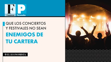 Que los conciertos y festivales no sean enemigos de tu cartera