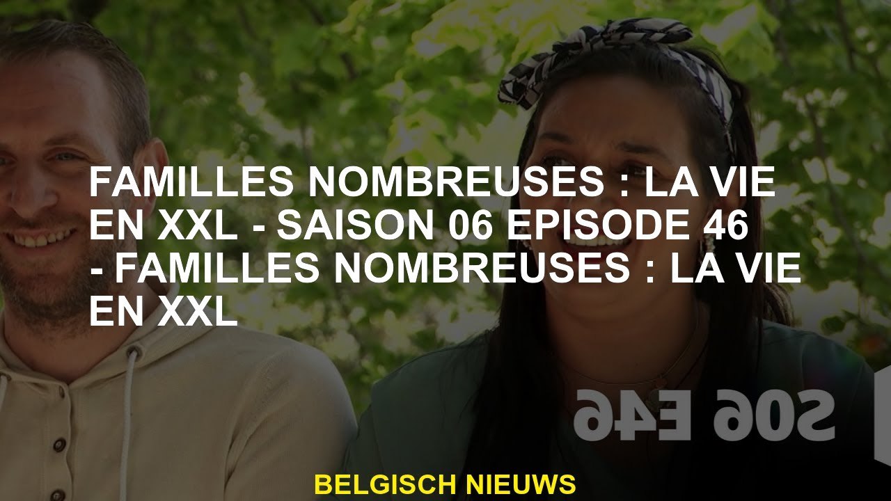 Fight Families: Life in xxl - Saison 06 Episode 46 - Familles grandes: la vie en xxl