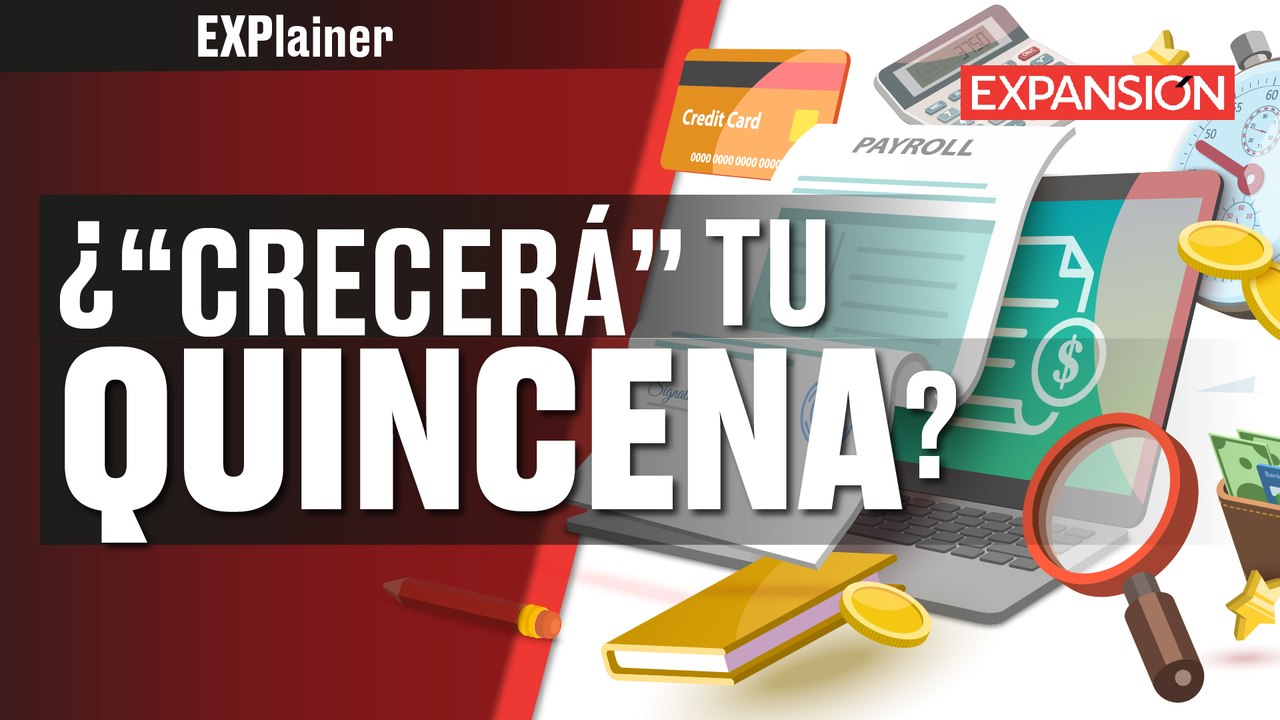 ¿Cuánto y por qué "CRECERÁ" tu QUINCENA en 2023? | EXPlainers